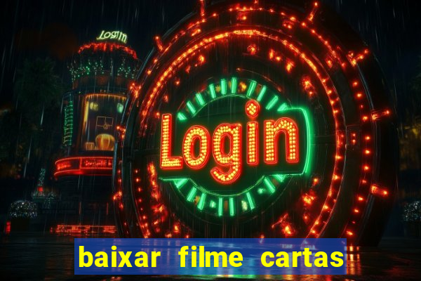 baixar filme cartas para julieta legendado